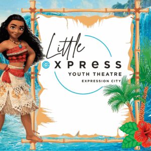 Little Express: Moana - March 29th, 2025