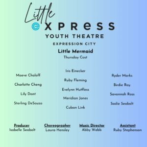 Little Express: Little Mermaid (Thursday Cast) - Oct 25th 1:15pm